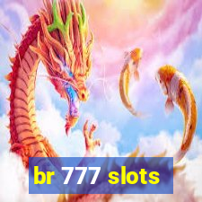 br 777 slots